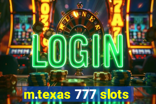 m.texas 777 slots